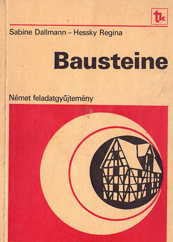Sabine Dallmann; Hessky Regina: Bausteine. Német feladatgyűjtemény antikvár