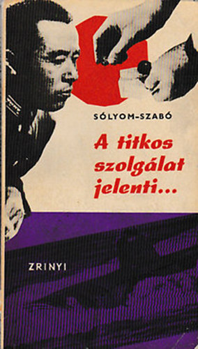 Sólyom-Szabó: A titkos szolgálat jelenti... antikvár