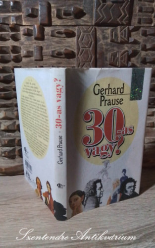 Gerhard Prause, Tarján Tamás (szerk.), Ford.: Füleki Anna: 30-as vagy? (Dreißiger) - Ajándék könyv minden 30-40 éves számára (Különleges könyvek) - Saját képpel! antikvár