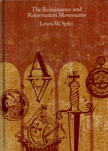 Lewis W. Spitz: The Renaissance and Reformation Movements. antikvár