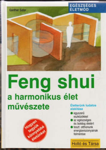 Günther Sator: Feng shui: a harmonikus élet művészete (Egészséges életmód) antikvár