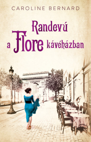 Randevú a Flore kávéházban – Caroline Bernard