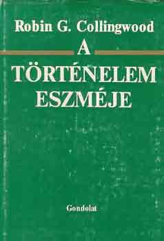 Robin G. Collingwood: A történelem eszméje antikvár