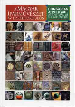 N. Dvorszky Hedvig (szerk.): A magyar iparművészet az ezredfordulón - Hungarian Applied Arts at the Turn of the Millennium antikvár