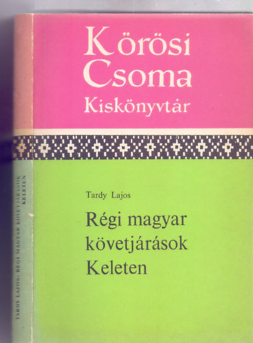SZERZŐ Tardy Lajos SZERKESZTŐ Ligeti Lajos: Régi magyar követjárások Keleten Ki volt Uzun Haszán, Mátyás király szövetségese?, Caterino Zeno, a perzsa-velencei-magyar szövetség kovácsolója,Mátyás király követei a perzsa udvarnál,  A sah, a pápa és a magyar király közös haditerve az oszmán ellen, antikvár
