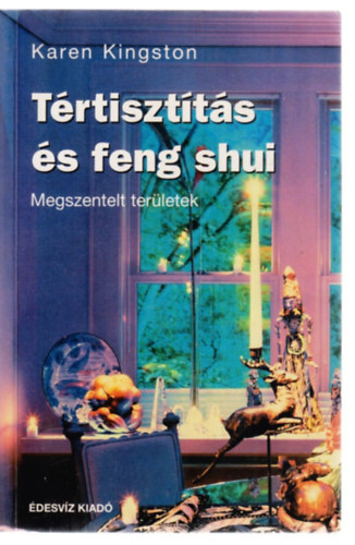 Karen Kingston: Tértisztítás és feng shui antikvár