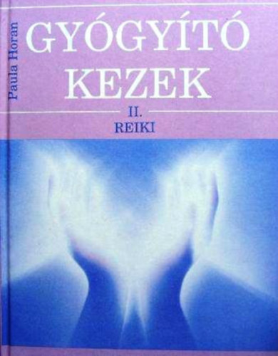 Paula Horan: Gyógyító kezek II. - Reiki antikvár