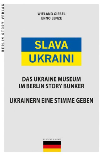 Lenze, Enno - Giebel, Wieland: Slava Ukraini - Ukraine Museum idegen