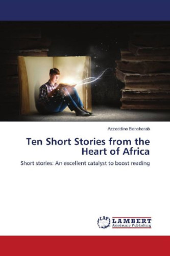 Bencherab, Azzeddine: Ten Short Stories from the Heart of Africa idegen