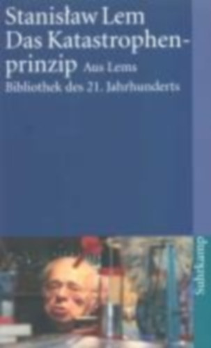 Lem, Stanislaw: Das Katastrophenprinzip idegen