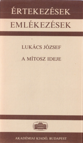 Lukács József: A mítosz ideje antikvár