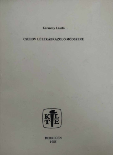 Karancsy László: Csehov lélekábrázoló módszere antikvár
