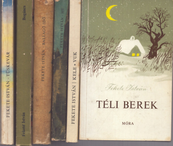 Fekete István: 6 db Fekete István kötet: Téli berek - Kele, Vuk - Hú - Ballagó idő - Bogáncs - Tüskevár antikvár