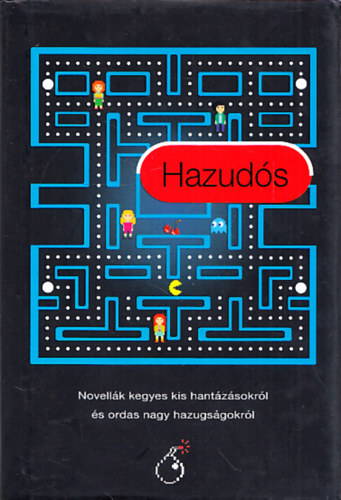 Hazudós - Novellák kegyes kis hantázásokról és ordas nagy hazugságokról antikvár