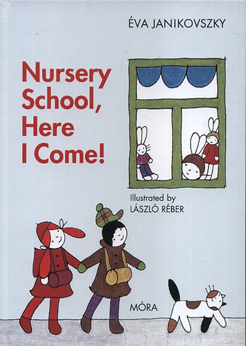 Nursery School, Here I Come! – Janikovszky Éva