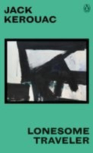 Kerouac, Jack: Lonesome Traveler idegen
