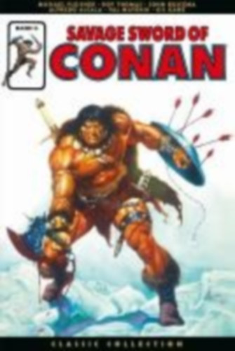 Thomas, Roy - Fleisher, Michael - Buscema, John - Mayerik, Val - Gil, Kane - Kraft, David Anthony - Claremont, Chris - Alcala, Alfredo - U. A.: Savage Sword of Conan: Classic Collection idegen