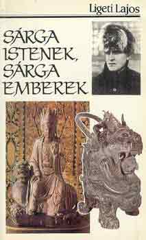 Ligeti Lajos: Sárga istenek, sárga emberek antikvár
