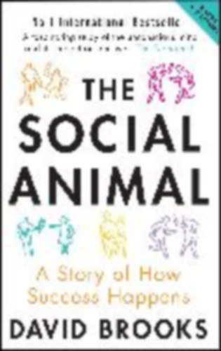 David Brooks: The Social Animal - A Story of How Success Happens antikvár