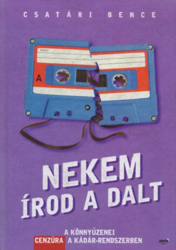 Csatári Bence: Nekem írod a dalt könyv