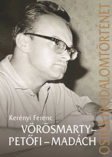 Kerényi Ferenc: Vörösmarty - Petőfi - Madách könyv