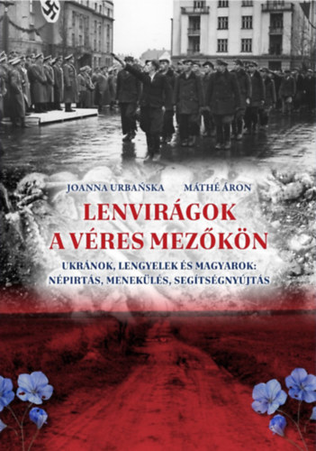 Joanna Urbanska, Máthé Áron: Lenvirágok a véres mezőkön könyv