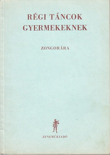 Hernádi Lajosné (szerk.), Hajdu Anna, Komjáthy Aladárné: Régi táncok gyermekeknek zongorára (A zeneiskolák III-IV. osztálya számára) antikvár