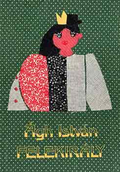 Ágh István: Felekirály antikvár
