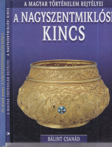 2 db. régészet (A magyar történelem rejtélyei: A nagyszentmiklósi kincs + Az avarok aranya: A nagyszentmiklósi kincs) antikvár