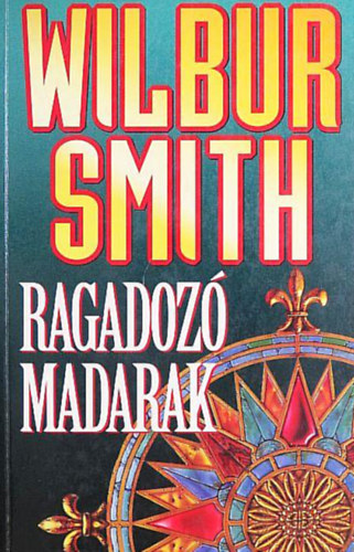 Wilbur Smith: Ragadozó madarak    (Birds of prey) antikvár