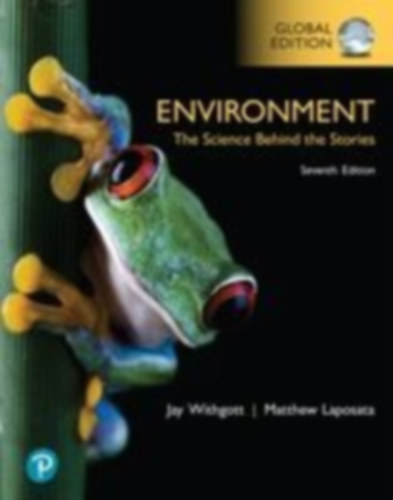 Laposata, Matthew - Withgott, Jay H - Withgott, Jay: Environment: The Science Behind the Stories, Global Edition idegen