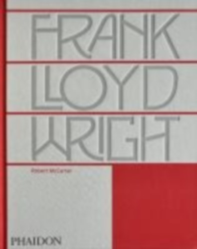 McCarter, Robert: Frank Lloyd Wright idegen