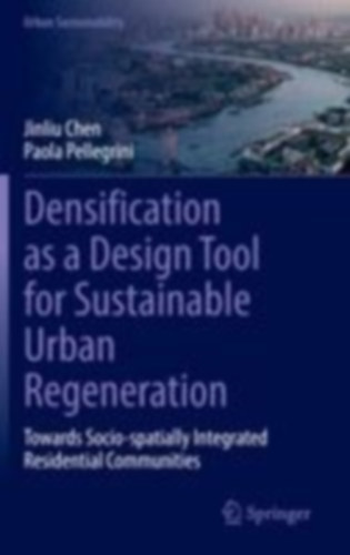 Chen, Jinliu - Pellegrini, Paola: Densification as a Design Tool for Sustainable Urban Regeneration idegen