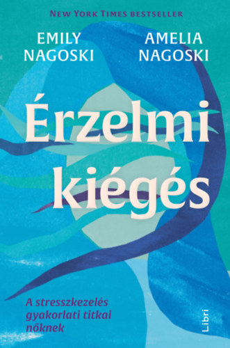 Emily Nagoski - Amelia Nagoski: Érzelmi kiégés e-Könyv