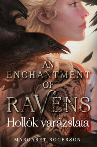 Margaret Rogerson: An Enchantment of ravens - Hollók varázslata e-Könyv