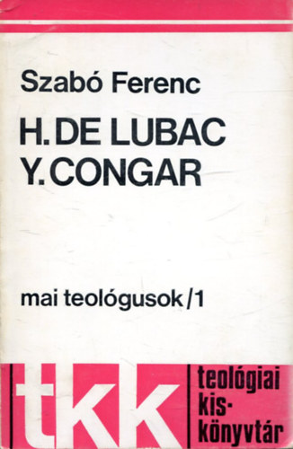 Szabó Ferenc: H.De Lubac- Y.Congar  mai teológusok /1 antikvár