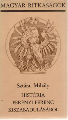 Sztárai Mihály: História Perényi Ferenc kiszabadulásáról antikvár