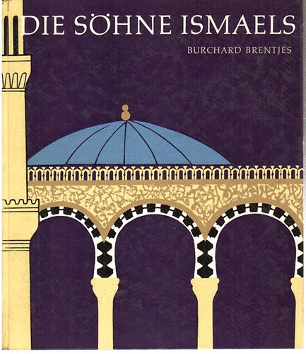Burchard Brentjes: Die Schöne Ismaels antikvár