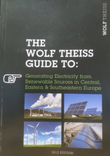 Wolf Theiss: The Wolf Theiss Guide to - 2012 Edition antikvár