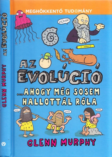 Glenn Murphy: Az evolúció (...ahogy még sosem hallottál róla) (Meghökkentő Tudomány) antikvár