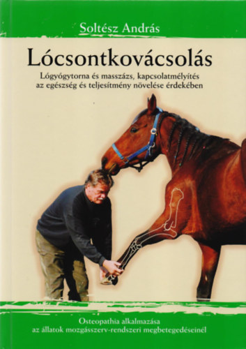 Soltész András: Lócsontkovácsolás antikvár