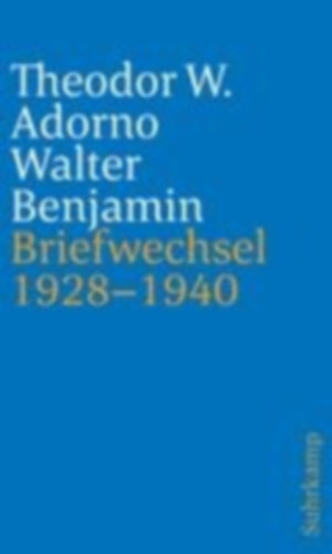 Adorno, Theodor W. - Benjamin, Walter: Briefe und Briefwechsel idegen