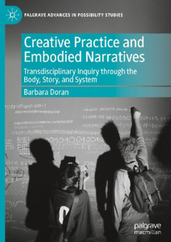 Doran, Barbara: Creative Practice and Embodied Narratives idegen