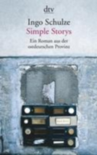 Schulze, Ingo: Simple Storys idegen