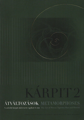 Kárpit 2 - Átváltozások (A szövött kárpit művészete egykor és ma) antikvár