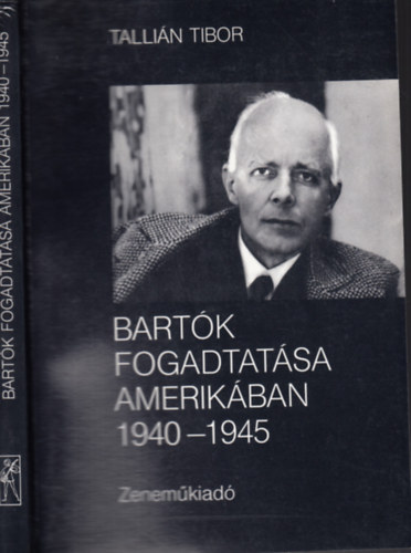 Tallián Tibor: Bartók fogadtatása Amerikában 1940-1945 könyv
