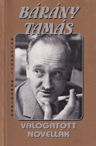 Bárány Tamás: Válogatott novellák antikvár