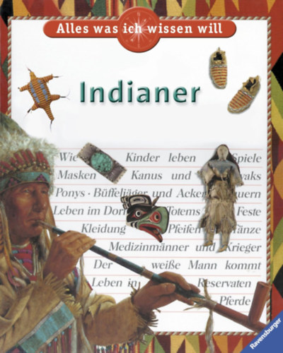 Indianer. Alles was ich wissen will. ( Ab 8 J.). antikvár