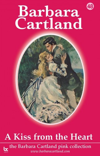 Barbara Cartland: A Kiss From The Heart e-Könyv