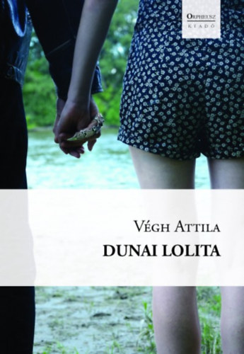 Végh Attila: Dunai Lolita könyv